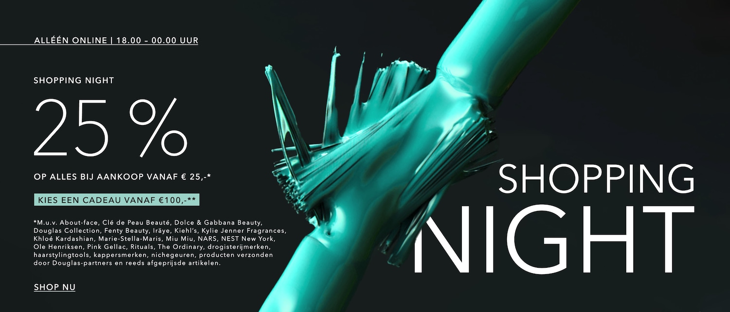 Het is Shopping Night! Alleen online van 18.00 - 00.00 uur, krijg 25% korting op alles bij aankoop vanaf € 25. Kies een cadeau vanaf €100. Shop nu!