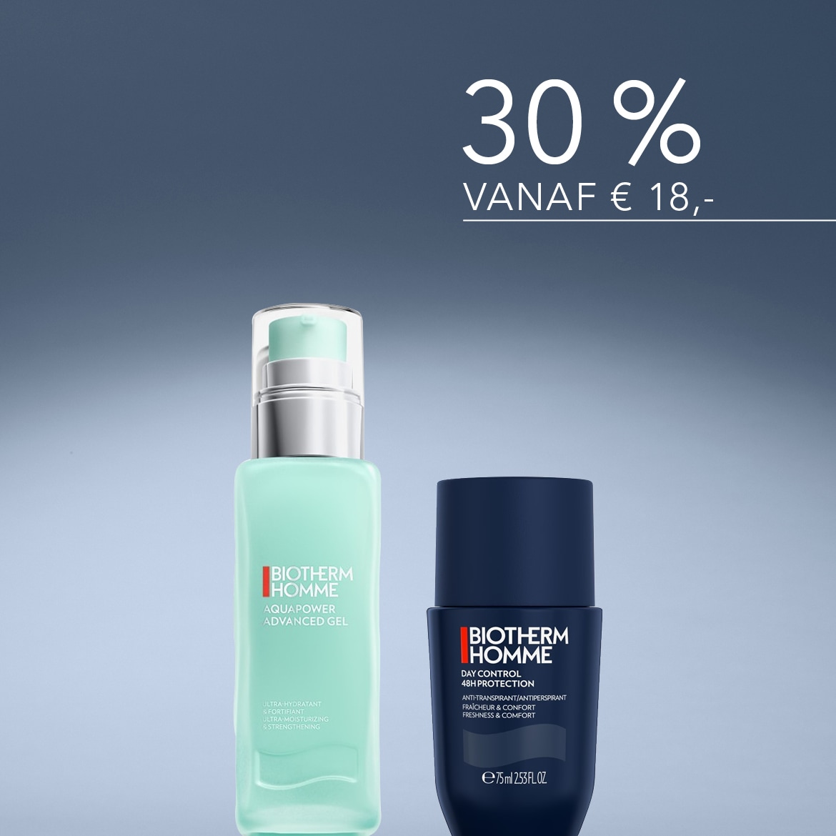 Geniet van 30% korting vanaf € 18,- op Biotherm Homme Aqua Power Advanced Gel in een lichtblauwe verpakking en Day Control 48H Protection deodorant in een donkerblauwe flacon.