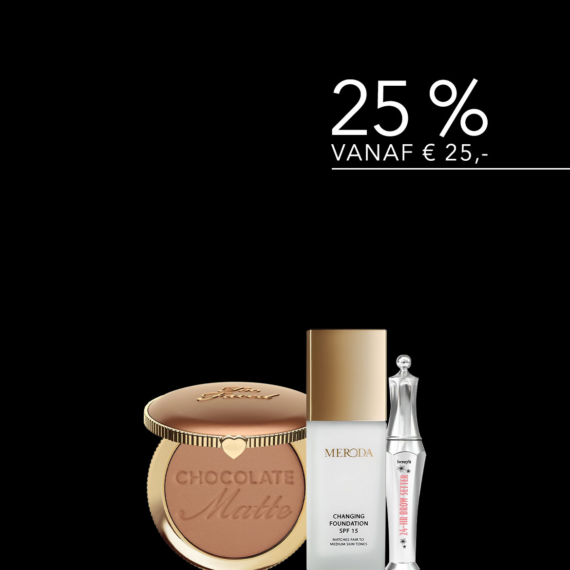 Geniet van 25% korting vanaf €25 op schoonheidsproducten, waaronder een Chocolate Matte bronzer, Meroda foundation met SPF 15 en Benefit 24-HR Brow Setter.
