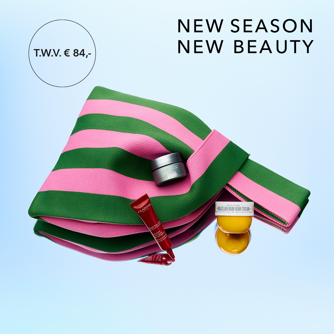 Ontdek de nieuwe seizoen, nieuwe beauty collectie met een Clarins Total Eye Lift, een Babor crème en een Sol de Janeiro Brazilian Bum Bum Cream, allemaal gepresenteerd op een roze en groen gestreepte doek, met een totale waarde van €84,-.