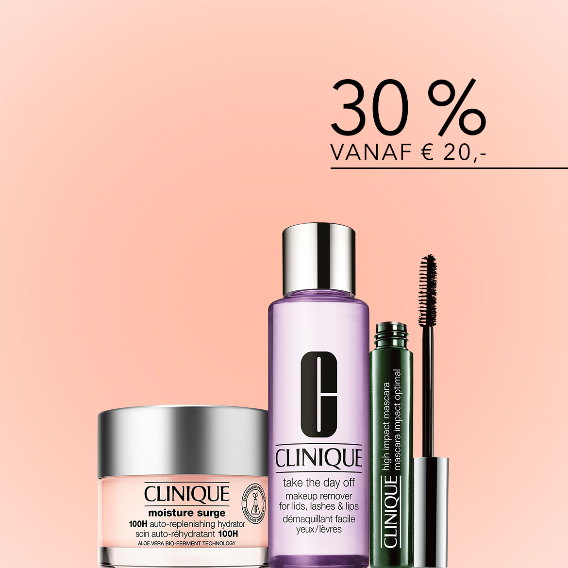 Profiteer van 30% korting vanaf €20 op Clinique producten, waaronder de Moisture Surge 100H hydraterende crème, de Take The Day Off make-up remover en de High Impact Mascara.