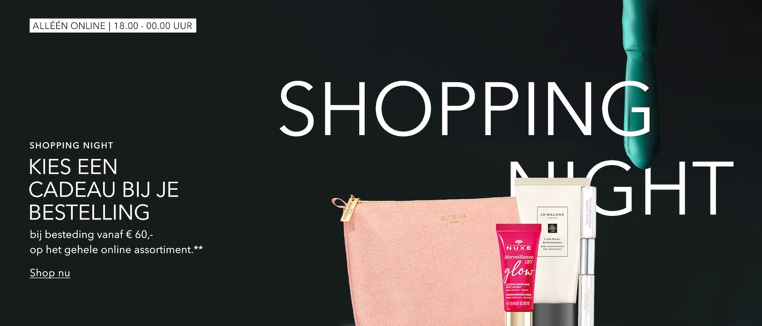 Ontdek de Shopping Night aanbieding: kies een cadeau bij je bestelling vanaf €60,- op het gehele online assortiment, geldig van 18.00 - 00.00 uur.