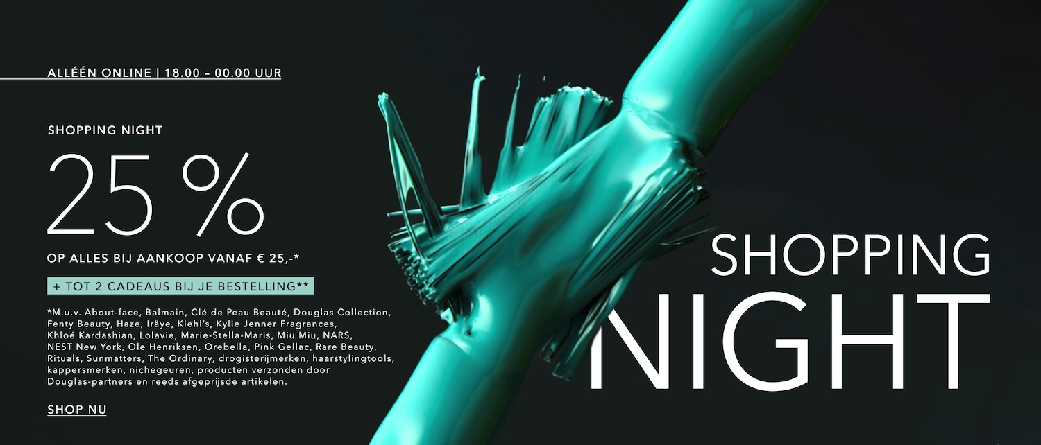 Het is Shopping Night! Profiteer van 25% korting op alles bij een aankoop vanaf € 25, en ontvang tot 2 cadeaus bij je bestelling. Shop nu!