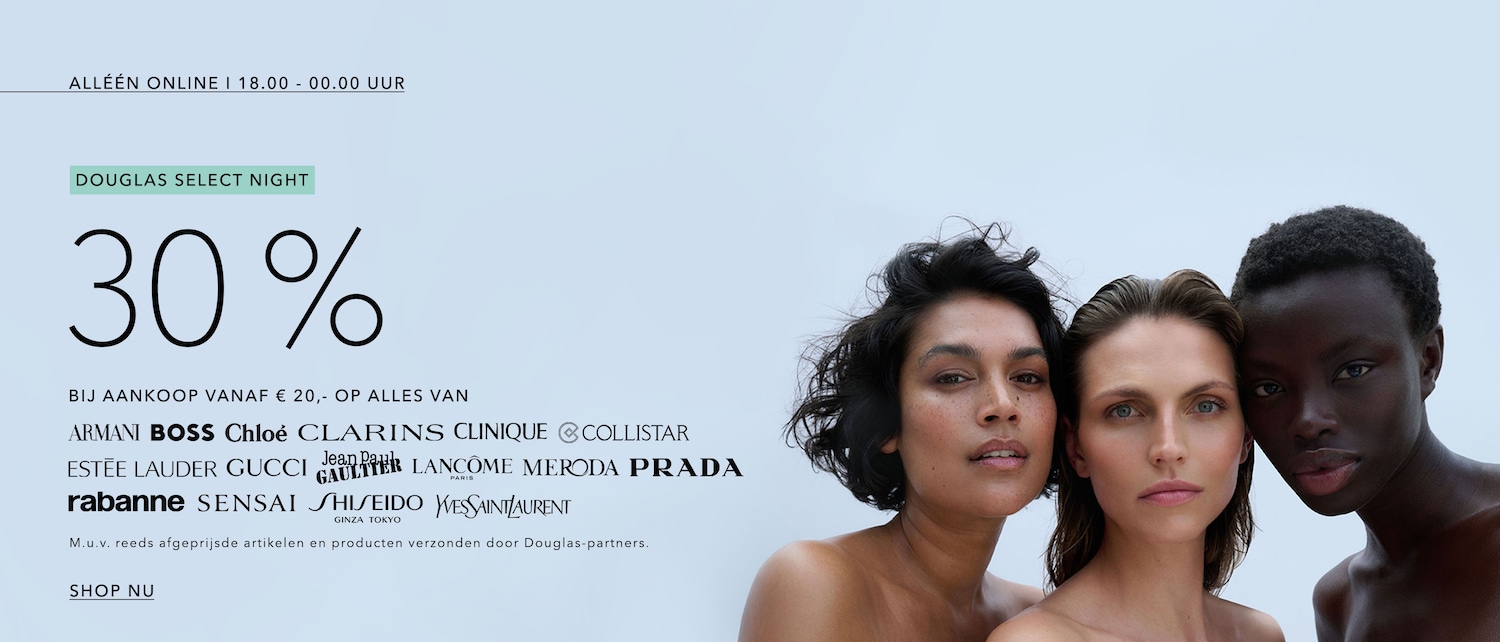 Douglas Select Night: Profiteer van 30% korting op topmerken zoals Armani, Chloé en Lancôme bij een aankoop vanaf €20. Shop nu online tussen 18.00 en 00.00 uur!