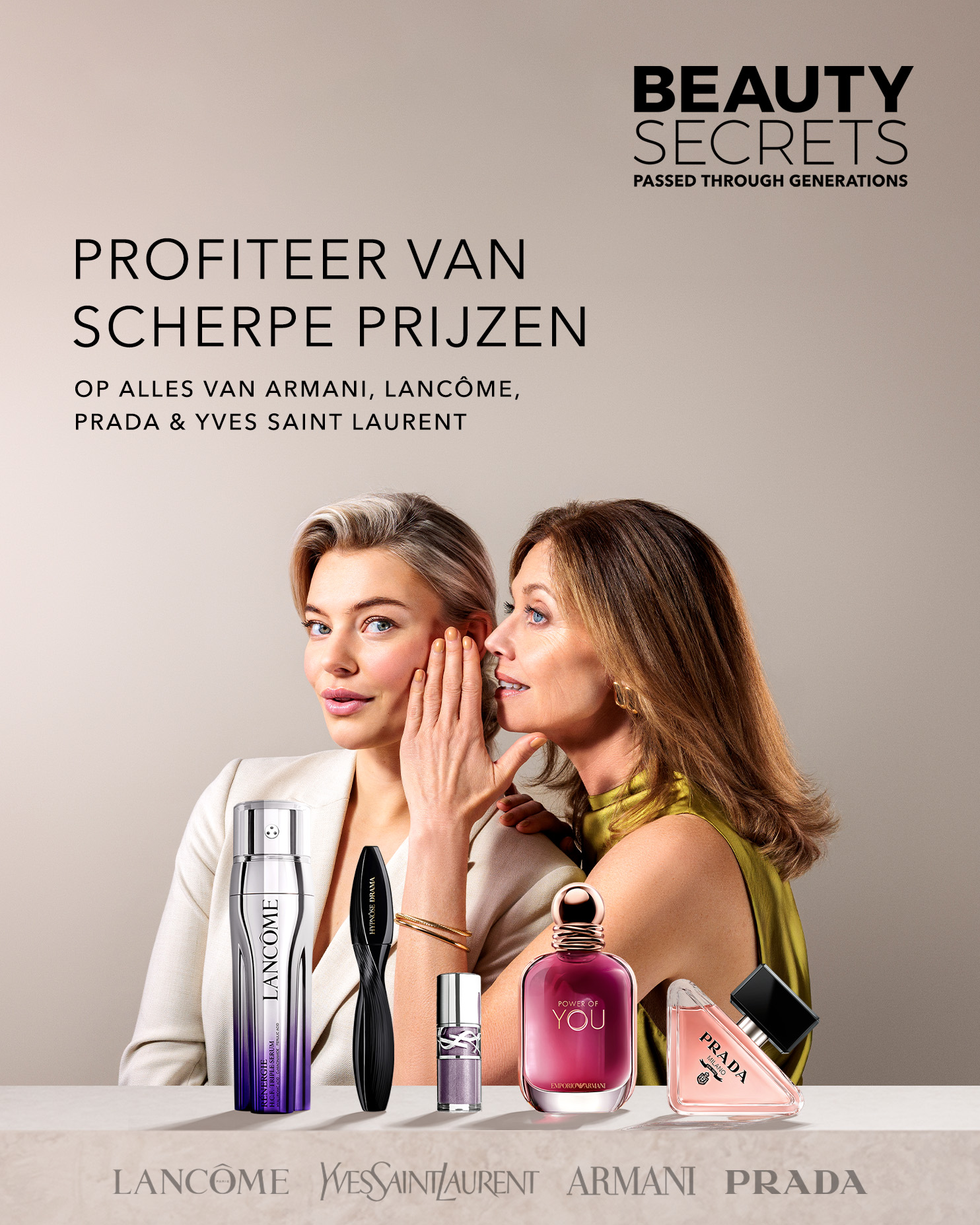 Beauty Secrets passed through generations, profiteer van scherpe prijzen op alles van Armani, Lancôme, Prada & Yves Saint Laurent.