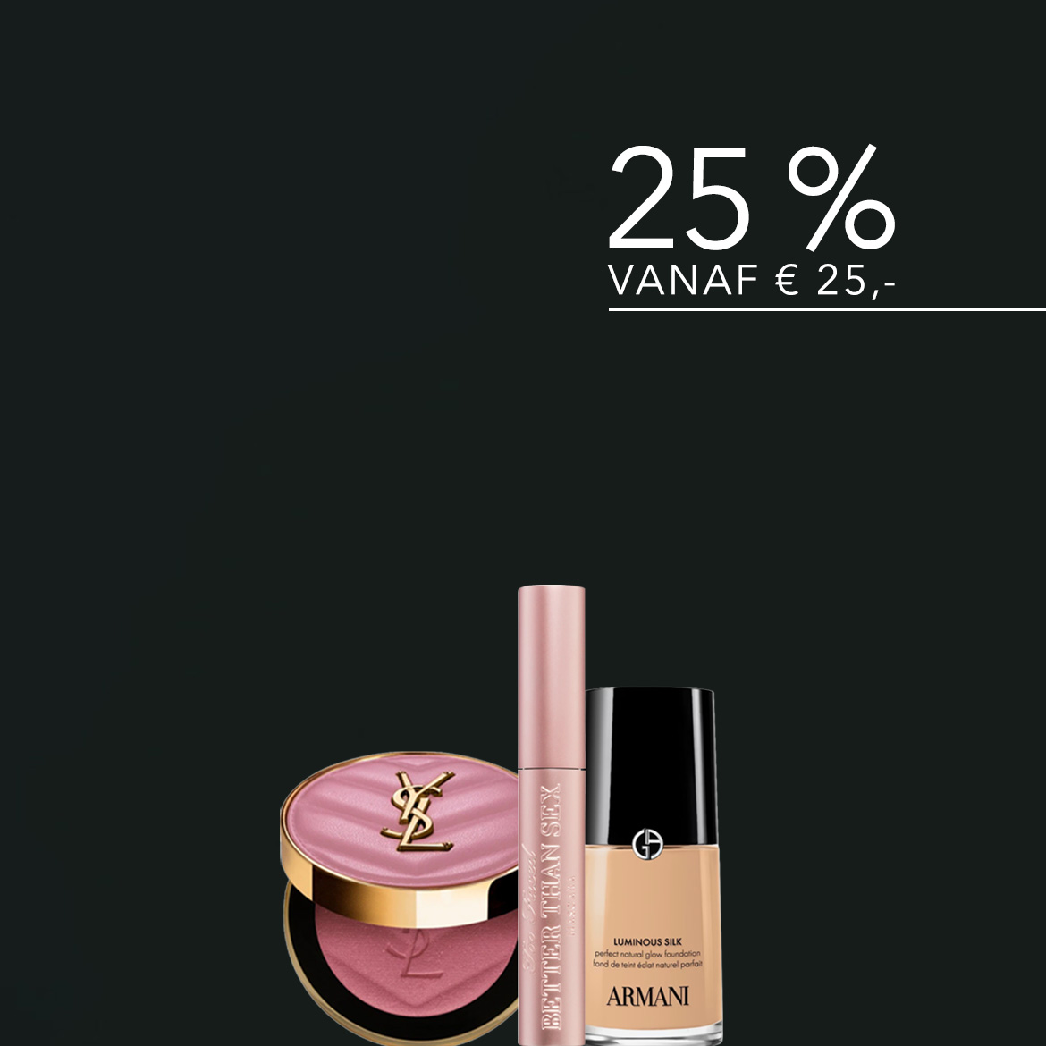 Profiteer van 25% korting vanaf € 25,- op schoonheidsproducten, waaronder blush van Yves Saint Laurent, mascara van Too Faced en foundation van Armani.