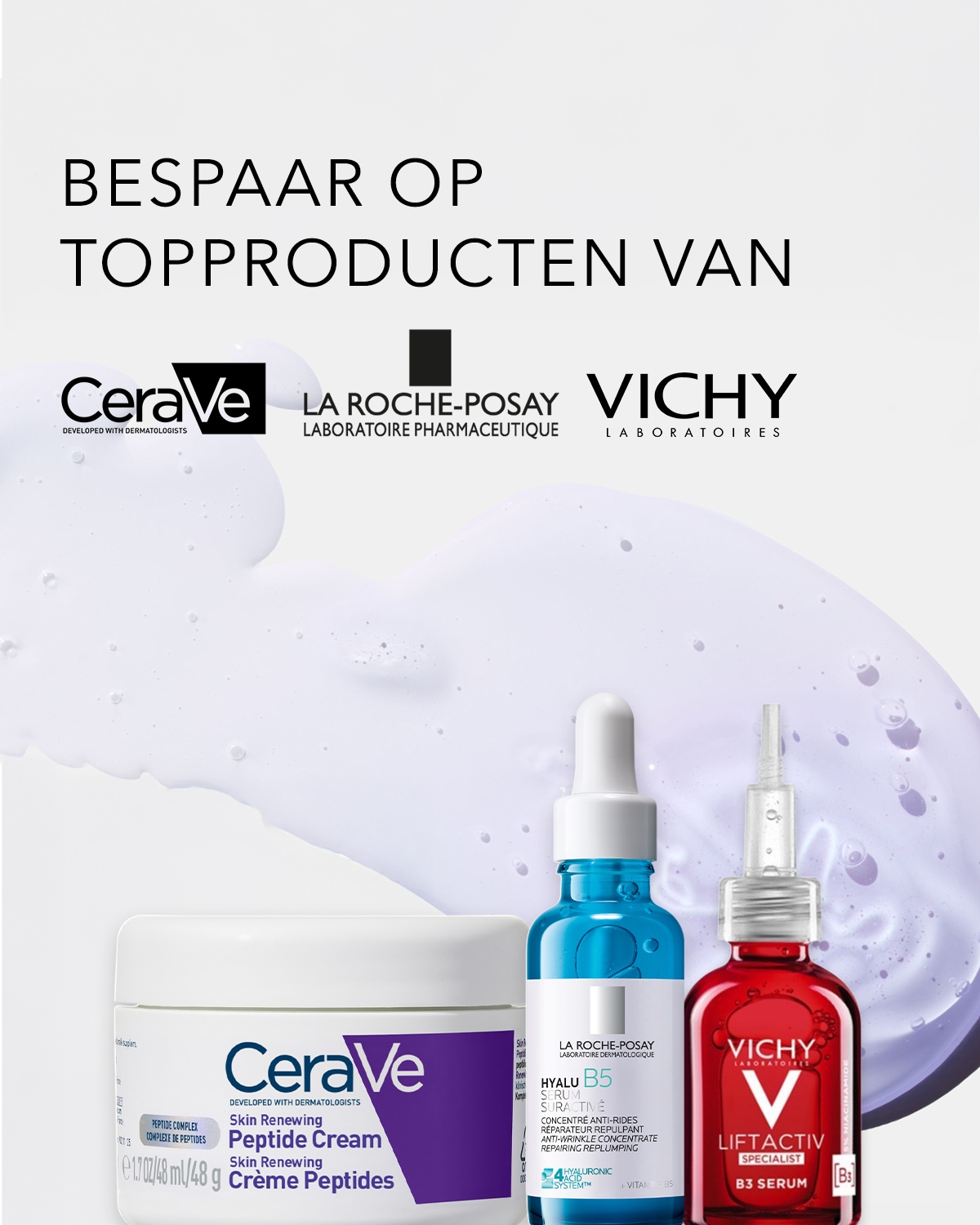 Bespaar op topproducten van CeraVe, La Roche-Posay en Vichy, waaronder Skin Renewing Peptide Cream, Hyalu B5 Serum en Liftactiv Specialist B3 Serum.