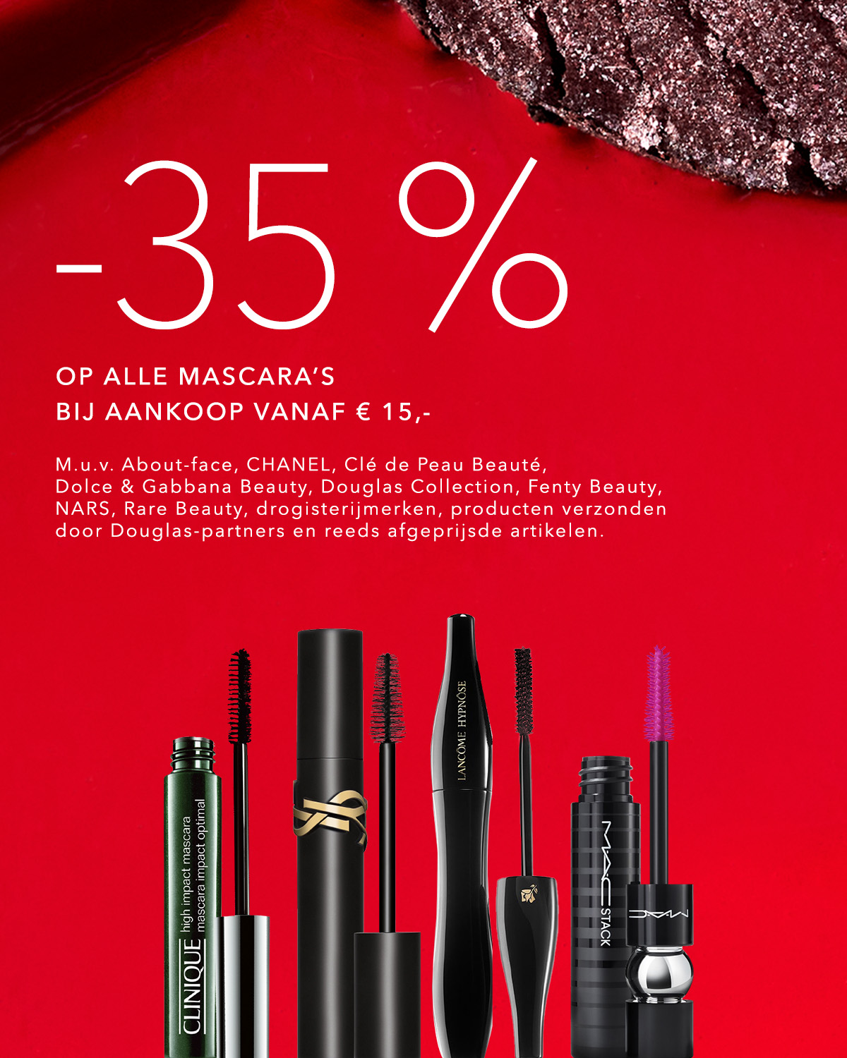 Profiteer van 35% korting op alle mascara's bij aankoop vanaf € 15,-, met uitzondering van specifieke merken en reeds afgeprijsde artikelen.