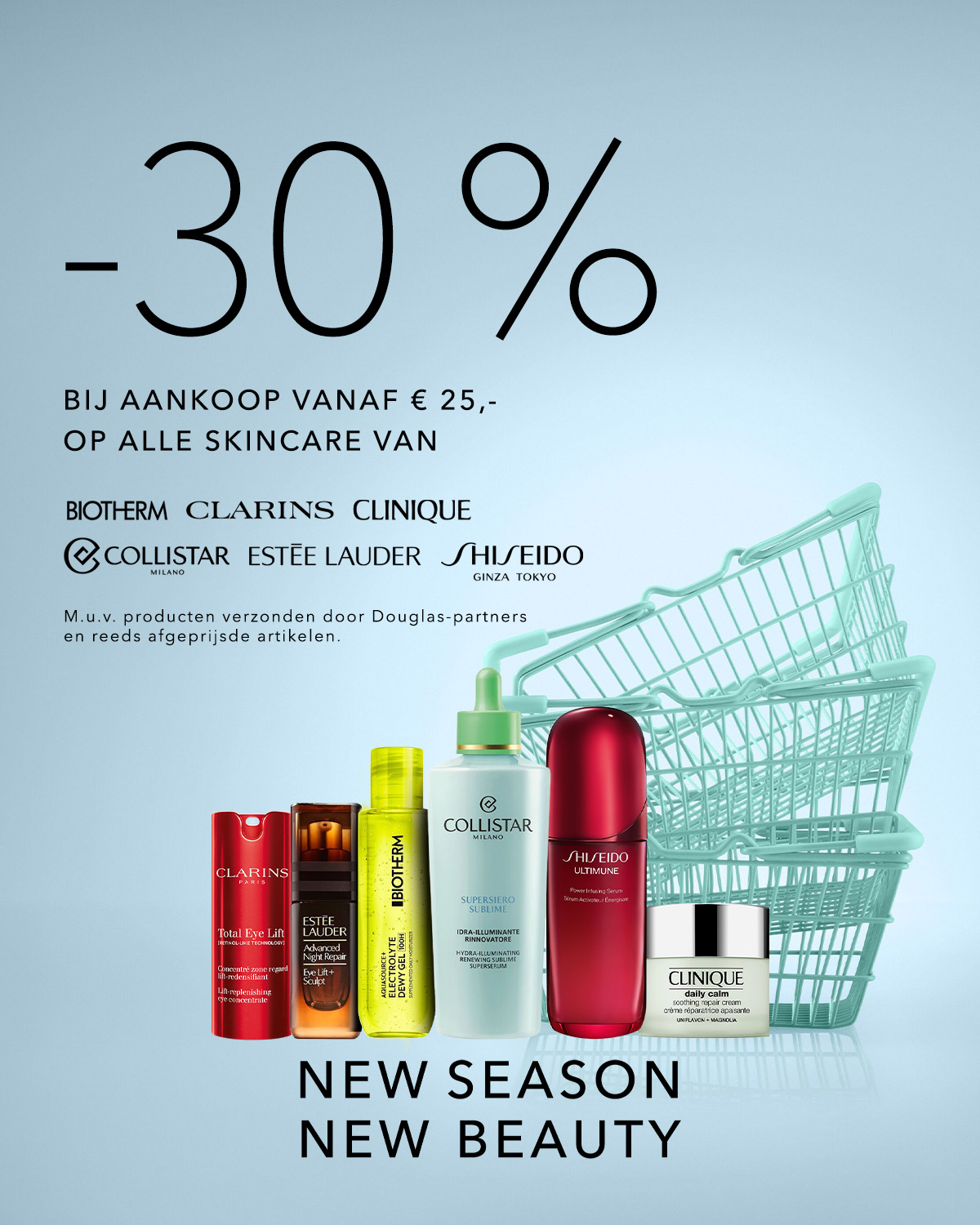Ontvang 30% korting op alle skincare van topmerken zoals Biotherm, Clarins, Clinique, Collistar, Estée Lauder en Shiseido bij een aankoop vanaf € 25,-.