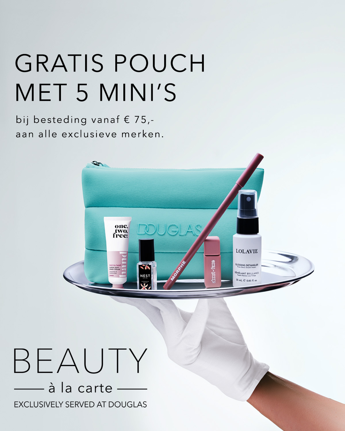 Ontvang een gratis pouch met 5 mini's bij besteding vanaf € 75 aan alle exclusieve merken, exclusief verkrijgbaar bij Douglas.